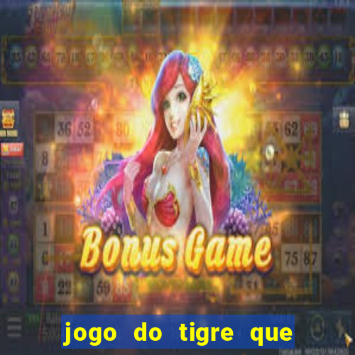 jogo do tigre que da bonus